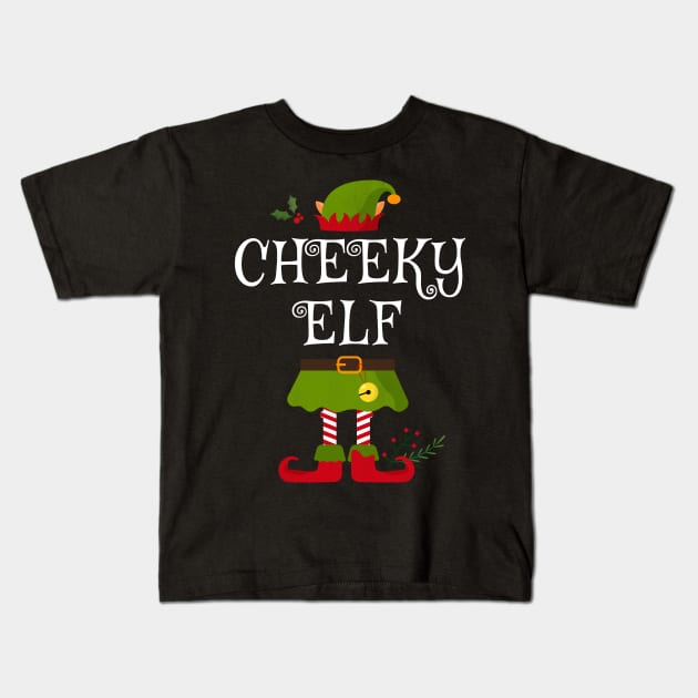 Cheeky Elf Shirt , Family Matching Group Christmas Shirt, Matching T Shirt for Family, Family Reunion Shirts Kids T-Shirt by bkls